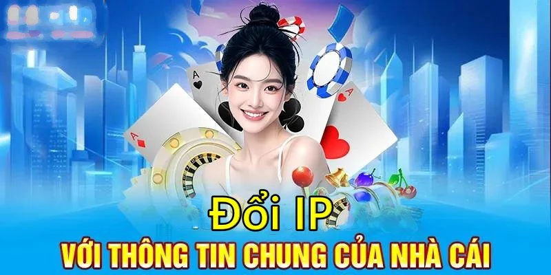 Đổi IP để đừng bỏ lỡ kênh giải trí tuyệt vời