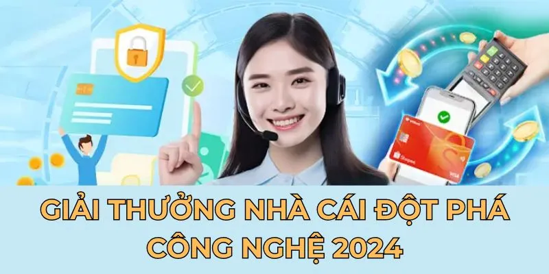 Giải thưởng nhà cái đột phá công nghệ 2024