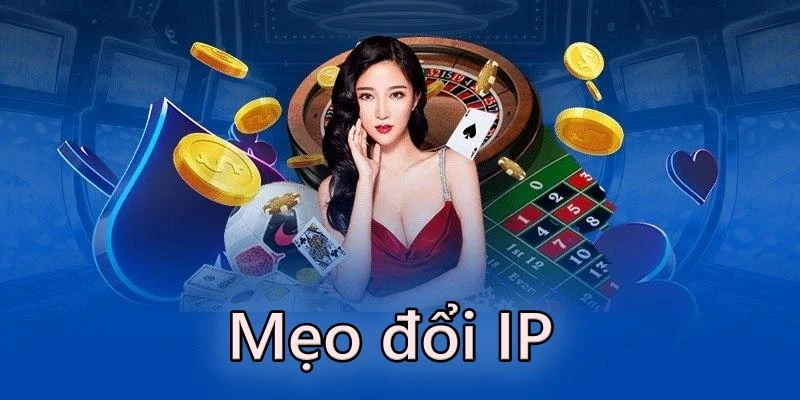 Mẹo đổi IP