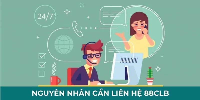 Nguyên nhân cần liên hệ 88CLB